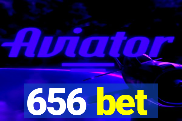 656 bet